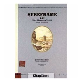 ŞEREFNAME I/II KÜRT ULUSUNUN TARIHI (NOTLAR AÇIKLAMALAR) - ŞERAFEDDİN HAN
