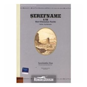 ŞEREFNAME I/II KÜRT ULUSUNUN TARIHI (NOTLAR AÇIKLAMALAR) - ŞERAFEDDİN HAN