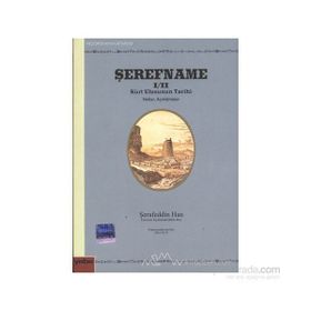 ŞEREFNAME I/II KÜRT ULUSUNUN TARIHI (NOTLAR AÇIKLAMALAR) - ŞERAFEDDİN HAN