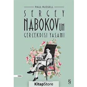 Sergey Nabokov’un Gerçekdışı Yaşamı - Paul Russell