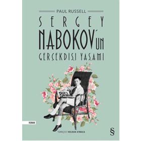 Sergey Nabokov’un Gerçekdışı Yaşamı - Paul Russell