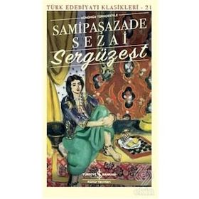 Sergüzeşt (Günümüz Türkçesiyle) - Sami Paşazade Sezai - İş Bankası Kültür Yayınları