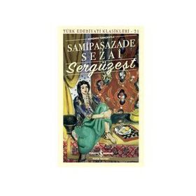 Sergüzeşt (Günümüz Türkçesiyle) - Sami Paşazade Sezai - İş Bankası Kültür Yayınları