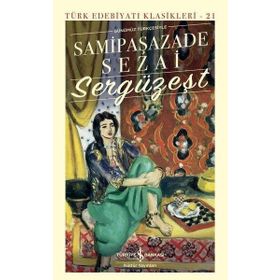 Sergüzeşt (Günümüz Türkçesiyle) - Sami Paşazade Sezai - İş Bankası Kültür Yayınları