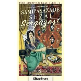 Sergüzeşt (Günümüz Türkçesiyle) - Samipaşazade Sezai