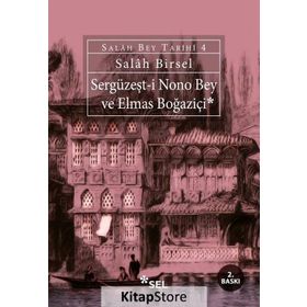 SERGÜZEŞT-I NONO BEY VE ELMAS BOĞAZIÇI - GENEL
