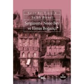 SERGÜZEŞT-I NONO BEY VE ELMAS BOĞAZIÇI - GENEL