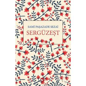 SERGÜZEŞT - SAMI PAŞAZADE SEZAI