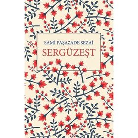 SERGÜZEŞT - SAMİPAŞAZADE SEZAI (ISBN:9789754686395)