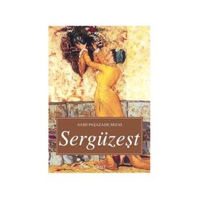 SERGÜZEŞT - ŞEMSİPAŞAZADE SEZAI