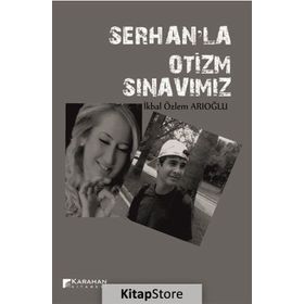 Serhanla Otizm Sınavımız - İkbal Özlem Arıoğlu