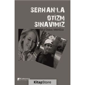 Serhanla Otizm Sınavımız - İkbal Özlem Arıoğlu