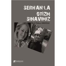 Serhanla Otizm Sınavımız - İkbal Özlem Arıoğlu