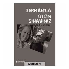 Serhanla Otizm Sınavımız - İkbal Özlem Arıoğlu