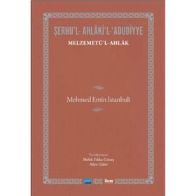 Şerhu'l Ahlaki'l Adudiyye Melzemetü'l Ahlak - Kolektif