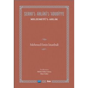 Şerhu'l Ahlaki'l Adudiyye Melzemetü'l Ahlak - Kolektif