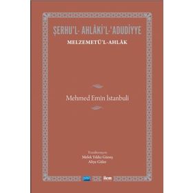 Şerhu'l Ahlaki'l Adudiyye Melzemetü'l Ahlak - Kolektif