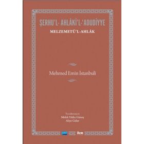 Şerhu'l Ahlaki'l Adudiyye Melzemetü'l Ahlak - Kolektif