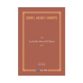 Şerhu’l-Ahlaki’l-Adudiyye - Ömer Türker