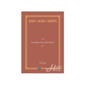 Şerhu’l-Ahlaki’l-Adudiyye - Ömer Türker