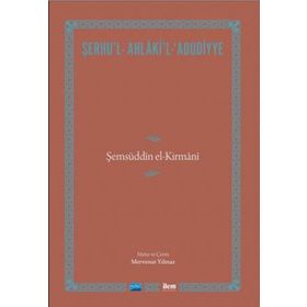 Şerhu'l Ahlaki'l Adudiyye Şemsüddin El Kirmani - Kolektif