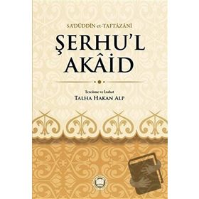 ŞERHU'L AKAID - SA´DÜDDİN ET-TAFTAZANI