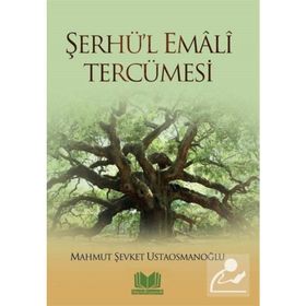 Şerhü’l Emali Tercümesi - Mahmut Şevket Ustaosmanoğlu