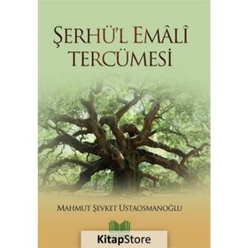 Şerhü’l Emali Tercümesi - Mahmut Şevket Ustaosmanoğlu