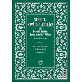 Şerhu’l - Kavaidi’l - Külliye Min Dürerül - Hükkam Şerhu Mecelleti’l-Ahkam - Hoca Emin Efendizade Ali Haydar Efendi