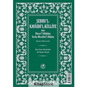 Şerhu’l - Kavaidi’l - Külliye Min Dürerül - Hükkam Şerhu Mecelleti’l-Ahkam - Hoca Emin Efendizade Ali Haydar Efendi