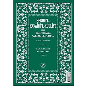 Şerhu’l - Kavaidi’l - Külliye Min Dürerül - Hükkam Şerhu Mecelleti’l-Ahkam - Hoca Emin Efendizade Ali Haydar Efendi