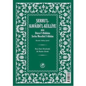 Şerhu’l - Kavaidi’l - Külliye Min Dürerül - Hükkam Şerhu Mecelleti’l-Ahkam - Hoca Emin Efendizade Ali Haydar Efendi