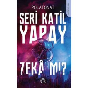Seri Katil Yapay Zeka mı? Q Yayınları