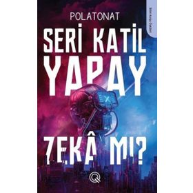 Seri Katil Yapay Zeka mı? Q Yayınları