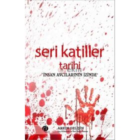 Seri Katiller Tarihi - Arkın Gelişin