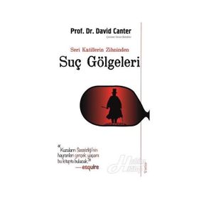 Seri Katillerin Zihninden Suç Gölgeleri - David Canter
