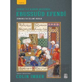 Şeriat ile Kanun Arasında Ebussuud Efendi - Colin Imber