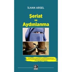 Şeriat ve Aydınlanma - İlhan Arsel