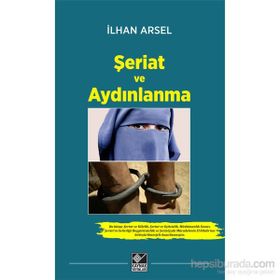 Şeriat ve Aydınlanma - İlhan Arsel