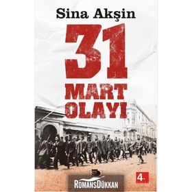 ŞERİATÇI BIR AYAKLANMA 31 MART OLAYI - SINA AKŞİN