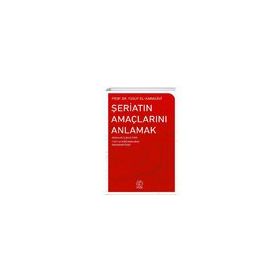 Şeriatın Amaçlarını Anlamak - Yusuf el Karadavi