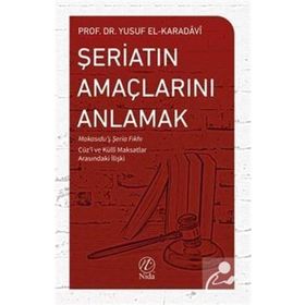 Şeriatın Amaçlarını Anlamak - Yusuf el Karadavi