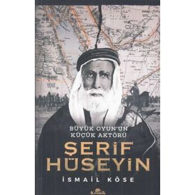 Şerif Hüseyin : Büyük Oyun’un Küçük Aktörü - İsmail Köse