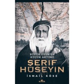 Şerif Hüseyin : Büyük Oyun’un Küçük Aktörü - İsmail Köse