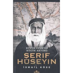 Şerif Hüseyin : Büyük Oyun’un Küçük Aktörü - İsmail Köse