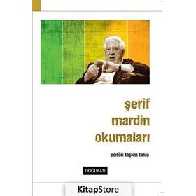 ŞERİF MARDIN OKUMALARI - TAŞKIN TAKIŞ