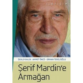 ŞERİF MARDIN'E ARMAĞAN - ORHAN TEKELİOĞLU;AHMET ÖNCÜ