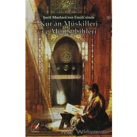 ŞERİF MURTAZA'NIN EMALI'SINDE KUR'AN MÜŞKİLLERİ VE MÜTEŞABİHLERİ - CELIL KIRAZ