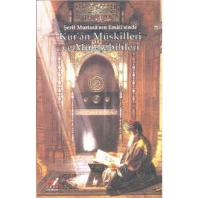 ŞERİF MURTAZA'NIN EMALI'SINDE KUR'AN MÜŞKİLLERİ VE MÜTEŞABİHLERİ - CELIL KIRAZ