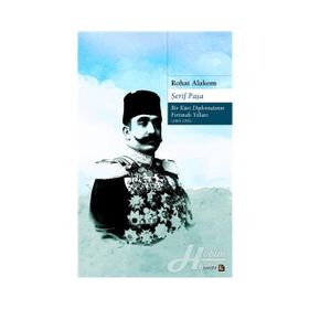 Şerif Paşa Bir Kürt Diplomatın Fırtınalı Yılları 1865-1951 - Rohat Alakom